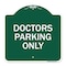 Signmission Designer Series Sign-Doctors Parking Only, Green & White Aluminum Sign, 18" x 18", GW-1818-24134 A-DES-GW-1818-24134 - alternate 1